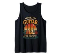 Guitar Retro You Don't Stop Playing When You Get Old Gift Tank Top