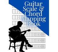 Guitar Scale and Chord Mapping Book