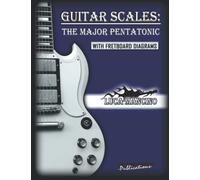 GUITAR SCALES: THE MAJOR PENTATONIC: GUITAR SCALES by Luca Mancino