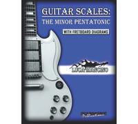 GUITAR SCALES: THE MINOR PENTATONIC: GUITAR SCALES by Luca Mancino