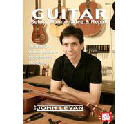 Guitar Setup, Maintenance & Repair: The Definitive Guide for Musicians & Technicians of All Levels