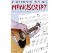 Guitar Strumming Manuscript: Write Down Your Strumming Patterns - Blank Tablature Included