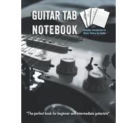 Guitar TAB Book: Includes introduction to music theory for guitar with explanations, diagrams, chord charts and TAB notation guide with 112 blank ... intermediate acoustic & electric guitarists.