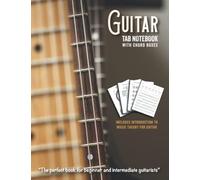 Guitar TAB Book with Chord Boxes: Includes introduction to music theory for guitar with explanations, diagrams, chord charts and TAB notation guide ... intermediate acoustic & electric guitarists