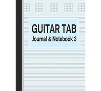 Guitar Tab Journal & Notebook 3: Tablature for Guitar Manuscript Blue (Blank Music Paper)