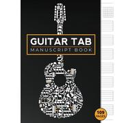 Guitar Tab Manuscript Book: Professional Blank Guitar Tablature Writing Paper For New & Experienced Guitarists | Bonus - Chord Fingering Charts