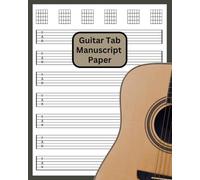 Guitar Tab Manuscript Paper: Blank Guitar Tablature Notebook