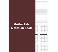 Guitar Tab Notation Book: Blank Guitar Tab Stave Paper Notebook Notation Tablature Blank Sheet Music Manuscript Paper Composition Book Wide Staff & Chord Diagrams for Easy Writing