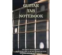 Guitar Tab Notebook: 100-Page Blank Tablature Book with Chord Charts & Lyric Space - 7-Tab Lines per Page for Songwriting, Music Composition & Guitar Practice