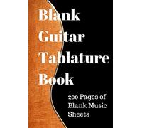 Guitar Tab Notebook: 200 pages of Blank Guitar Tablature Pages Write Your Own Music (Music Books, Music Sheets)