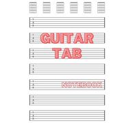 Guitar Tab Notebook: A blank musical notebook for composing your music (110 Pages, 6 x 9) (Blank Sheet Music Notes)