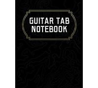 Guitar Tab Notebook: Blank Guitar Tablature Journal | Perfect for Guitar Players and Musicians