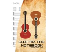 Guitar tab notebook for a rock god: Ideal companion for guitarists of all abilities