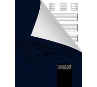 Guitar Tab Notebook: My Guitar Tablature Book - Blank Music Journal for Guitar Music Notes - More than 150 Pages