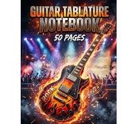 Guitar Tablature Notebook: 50 Blank TAB Pages for Beginners | 8.5” x 11” Guitar TAB Manuscript Paper for Practice, Riffs, Chords & Songwriting