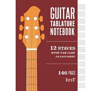 Guitar Tablature Notebook: Blank Guitar Tab Paper Notebook with 12 Staves Per Page With a "TAB" Clef, Music Paper for Guitar Players, Musicians, Teachers and Students (8.5"x11" - 146 Pages)