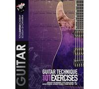 GUITAR TECHNIQUE: 101 Exercises: Exercises for horizontal scale visualization. Guitar Technique: Alternate Picking & String Skipping. (TGA Guitar Books - English)