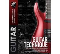 GUITAR TECHNIQUE Vol. I: Alternate Picking & Legato: Master the Guitar Technique. Coordination and control in the alternate picking and legato. (TGA Guitar Books - English)
