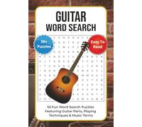 Guitar Word Search Puzzle Book: 55 Fun Puzzles Featuring Guitar Parts, Playing Techniques & Music Terms