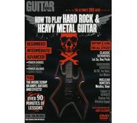 Guitar World -- How to Play Hard Rock & Heavy Metal Guitar: The Ultimate Guide!