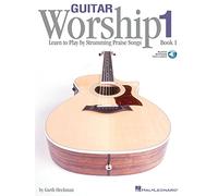 Guitar Worship - Method Book 1: Learn to Play by Strumming Praise Songs