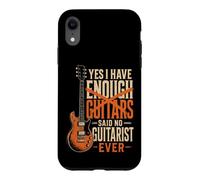 Guitar Yes I Have Enough Guitars Said No Guitarist Ever Case for iPhone XR