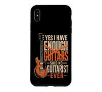Guitar Yes I Have Enough Guitars Said No Guitarist Ever Case for iPhone XS Max