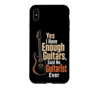 Guitar Yes I Have Enough Guitars Said No Guitarist Ever Case for iPhone XS Max