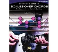 Guitarist'S Guide To Scales Over Chords Melodic Soloing Tab Bk/Cd: The Foundation of Melodic Soloing