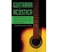 Guitarra acústica: Aprende todos los trucos para leer partituras y tocar acordes de guitarra como un profesional: 3