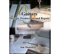 Guitars: Design, Production, and Repair