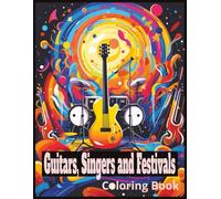 Guitars, Singers And Festivals: Coloring Book