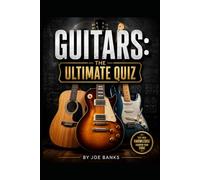 Guitars: The Ultimate Quiz