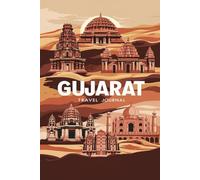 Gujarat Travel Journal: Lined Notebook Diary. Capturing Moments from Around the Globe