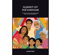 Gujarati 201 for Everyone: Book 2 for Intermediate Speakers ('Gujarati 101 for Everyone' and 'Gujarati 201 for Everyone')