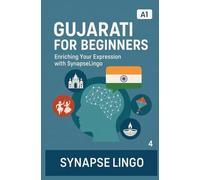 Gujarati for Beginners: Enriching Your Expression with SynapseLingo (Learn Gujarati)