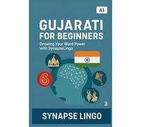 Gujarati for Beginners: Growing Your Word Power with SynapseLingo (Learn Gujarati)