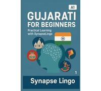 Gujarati for Beginners: Practical Learning with SynapseLingo (Learn Gujarati)