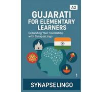 Gujarati for Elementary Learners: Expanding Your Foundation with SynapseLingo (Learn Gujarati)