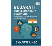 Gujarati for Elementary Learners: Strengthening Your Word Knowledge with SynapseLingo (Learn Gujarati)