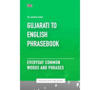 Gujarati To English Phrasebook - Everyday Common Words And Phrases