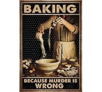Guktmcet Creative Metal Tin Sign Baking Because Murder Is Wrong Kitchen Hanging?Retro?Sign?Kitchen?Wall?Poster?Cafe?Bar?Pub?Man?Cave?Art?Novelty?Plaque?8x12?Inch
