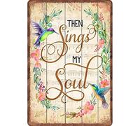 Guktmcet Creative Metal Tin Sign Then Sings My Soul Hummingbird Tin Sign Decoration Creative Fun Home Bathroom Patio Bar Bar Poster Sign 8x12 Inches