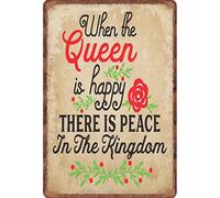 Guktmcet Funny Metal Tin Sign When The Queen Is Happy There Is Peace In The Kingdom For Home Yard Farm Garden Garage Inspirational Quotes Wall Decor Tin Signs 8x12 Inches