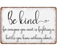 Guktmcet Metal Vintage Tin Sign Be Kind For Everyone You Meet Is Fighting A Battle You Know Nothing About Vintage Metal Tin Sign Poster Wall Farm Yard Club Vintage Bar Wall Decor 8x12 Inch
