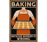 Guktmcet Vintage Funny Tin Signs Baking Because Murder is Wrong Vintage Fun Home Home Bathroom Patio Bar Cafe Tin Sign 8x12 Inches