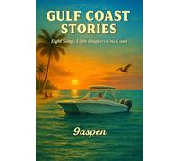 Gulf Coast Stories: Eight Songs, Eight Chapters, One Coast