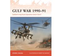Gulf War 1990-91 : Saddam's Iraq Faces Operation Desert Storm
