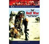 Gulf War: Desert Shield and Desert Storm, 1990-1991 (The G.I. Series)
