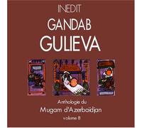 Gulieva, Gandab - Gandab Gulieva: THE MUGAM OF AZERBAIJAN